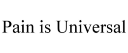 PAIN IS UNIVERSAL trademark