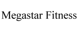 MEGASTAR FITNESS trademark