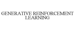 GENERATIVE REINFORCEMENT LEARNING trademark