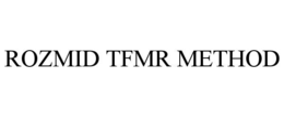 ROZMID TFMR METHOD trademark