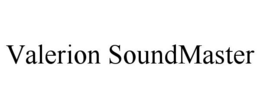 VALERION SOUNDMASTER trademark