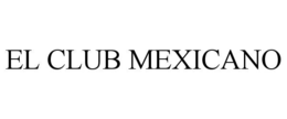 EL CLUB MEXICANO trademark