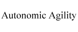 AUTONOMIC AGILITY trademark