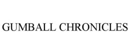 GUMBALL CHRONICLES trademark