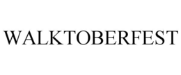 WALKTOBERFEST trademark