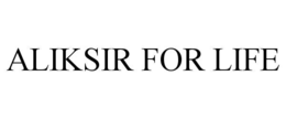 ALIKSIR FOR LIFE trademark