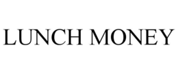 LUNCH MONEY trademark