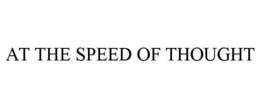 AT THE SPEED OF THOUGHT trademark