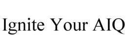IGNITE YOUR AIQ trademark