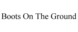BOOTS ON THE GROUND trademark