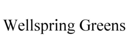 WELLSPRING GREENS trademark