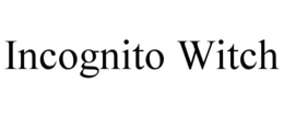 INCOGNITO WITCH trademark