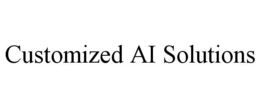CUSTOMIZED AI SOLUTIONS trademark