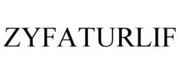 ZYFATURLIF trademark