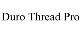 DURO THREAD PRO trademark