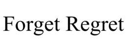 FORGET REGRET trademark
