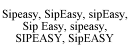 SIPEASY, SIPEASY, SIPEASY, SIP EASY, SIPEASY, SIPEASY, SIPEASY trademark