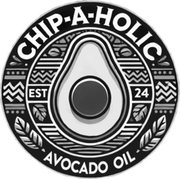 CHIP-A-HOLIC.EST 24. AVOCADO OIL trademark