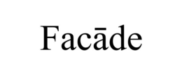 FACĀDE trademark