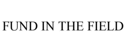 FUND IN THE FIELD trademark