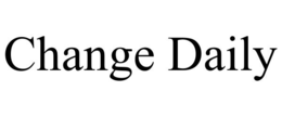 CHANGE DAILY trademark