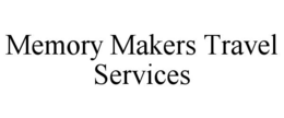 MEMORY MAKERS TRAVEL SERVICES trademark