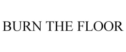 BURN THE FLOOR trademark