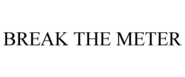 BREAK THE METER trademark