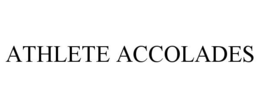 ATHLETE ACCOLADES trademark