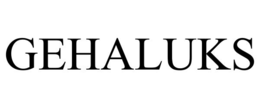 GEHALUKS trademark