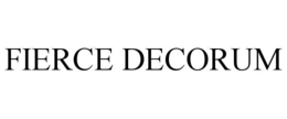 FIERCE DECORUM trademark