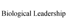 BIOLOGICAL LEADERSHIP trademark