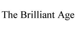THE BRILLIANT AGE trademark