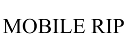 MOBILE RIP trademark