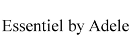 ESSENTIEL BY ADELE trademark