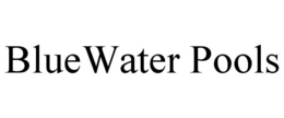 BLUEWATER POOLS trademark