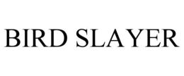 BIRD SLAYER trademark