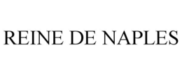 REINE DE NAPLES trademark