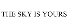 THE SKY IS YOURS trademark