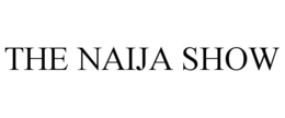 THE NAIJA SHOW trademark