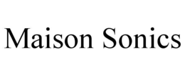 MAISON SONICS trademark