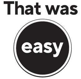 THAT WAS EASY trademark