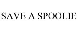 SAVE A SPOOLIE trademark
