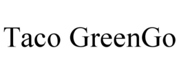 TACO GREENGO trademark