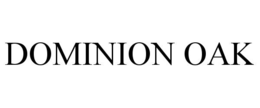 DOMINION OAK trademark