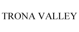 TRONA VALLEY trademark