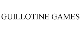 GUILLOTINE GAMES trademark