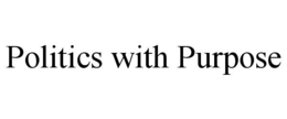 POLITICS WITH PURPOSE trademark