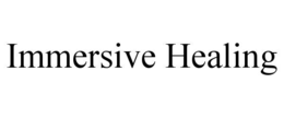 IMMERSIVE HEALING trademark