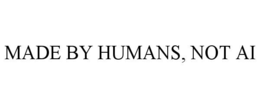 MADE BY HUMANS, NOT AI trademark